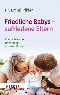 Friedliche Babys - zufriedene Eltern von Herder, Freiburg